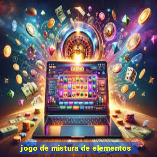 jogo de mistura de elementos